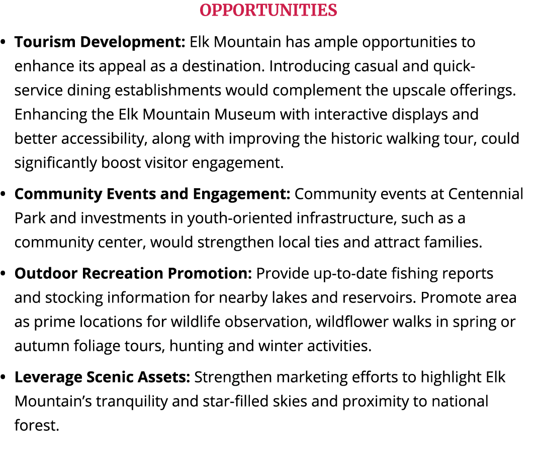 OPPORTUNITIES Tourism Development: Elk Mountain has ample opportunities to enhance its appeal as a destination. Intro...