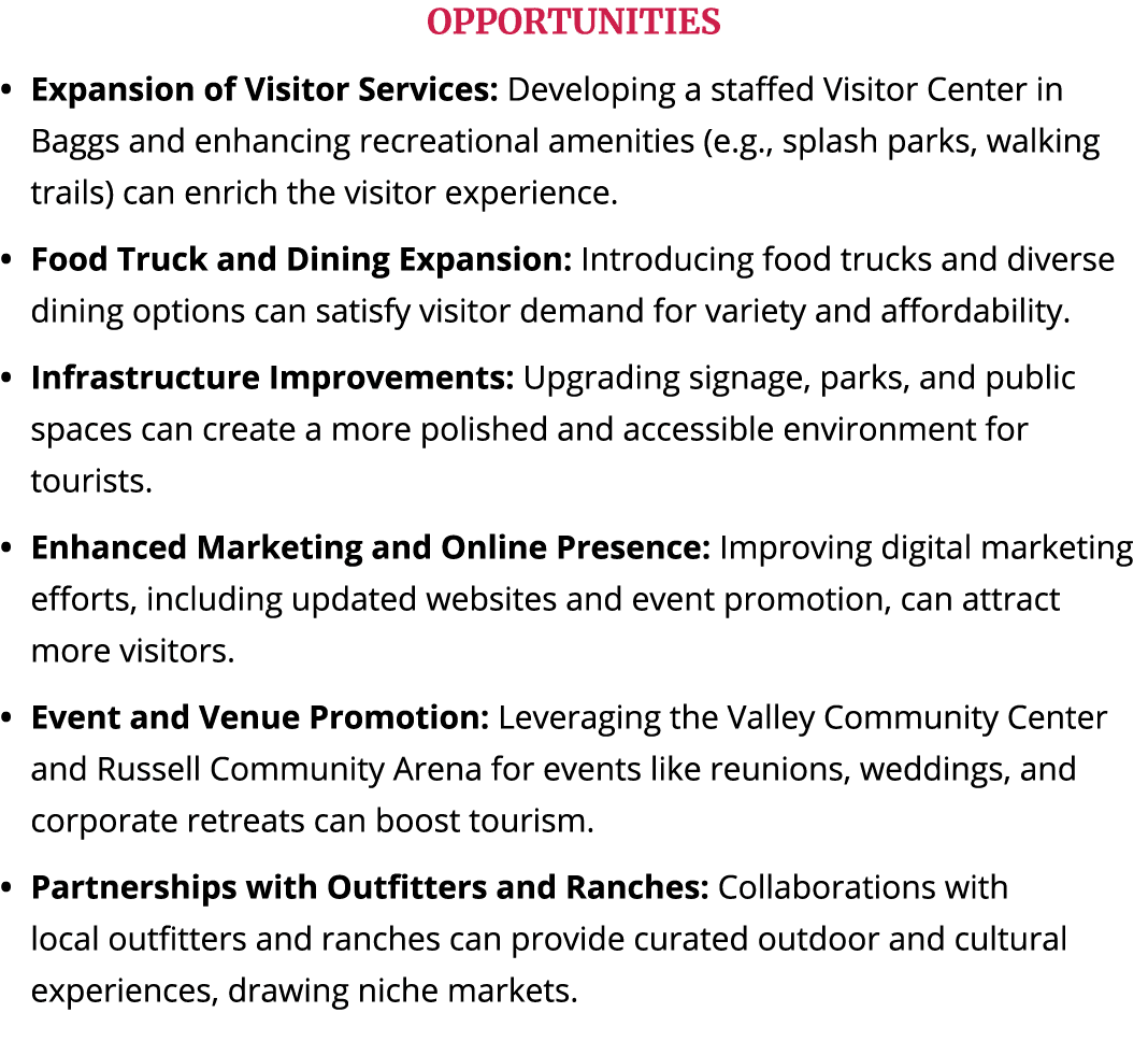 OPPORTUNITIES Expansion of Visitor Services: Developing a staffed Visitor Center in Baggs and enhancing recreational ...