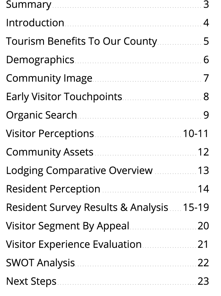Summary 3 Introduction 4 Tourism Benefits To Our County 5 Demographics 6 Community Image 7 Early Visitor Touchpoints ...