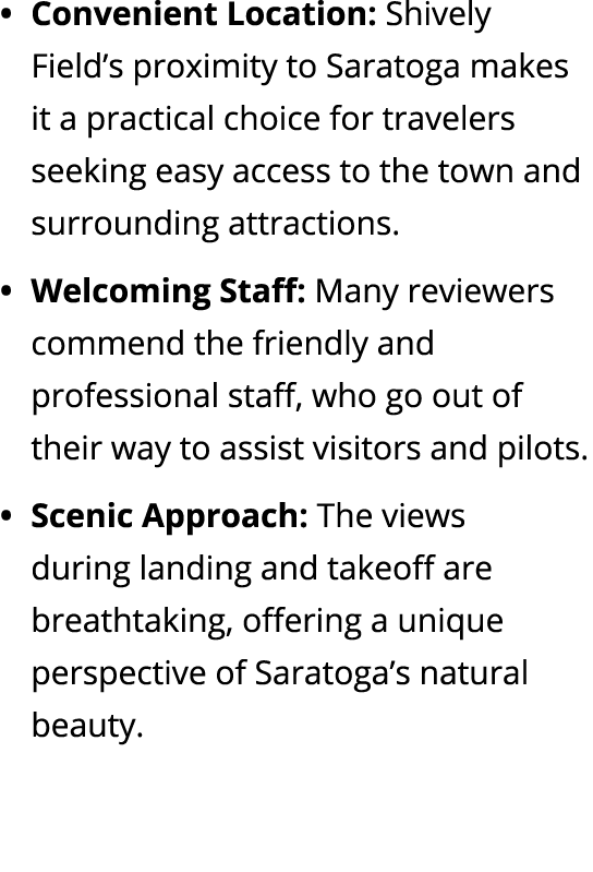 Convenient Location: Shively Field’s proximity to Saratoga makes it a practical choice for travelers seeking easy acc...