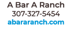 A Bar A Ranch 307 327 5454 abararanch.com