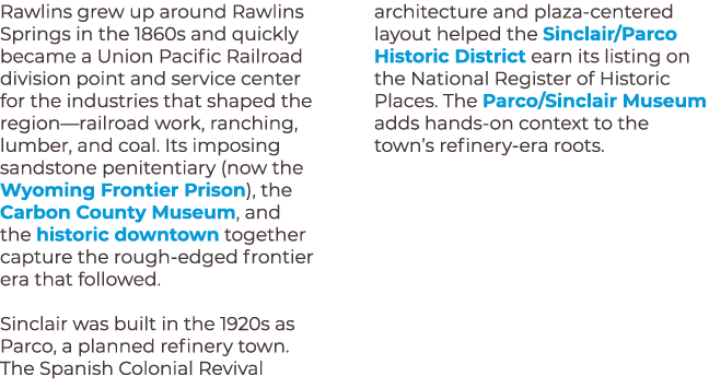Rawlins grew up around Rawlins Springs in the 1860s and quickly became a Union Pacific Railroad division point and se...