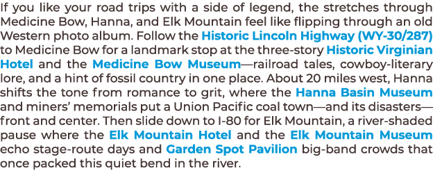 If you like your road trips with a side of legend, the stretches through Medicine Bow, Hanna, and Elk Mountain feel l...