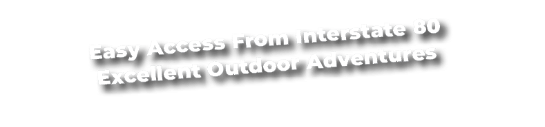 Easy Access From Interstate 80 Excellent Outdoor Adventures